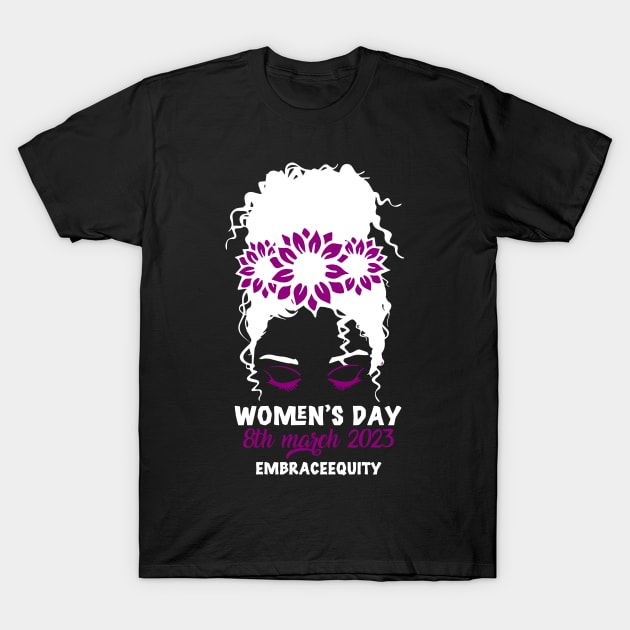 International Women's Day 2023 Embrace Equity 8 March 2023 T-Shirt by GodiesForHomies